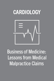 TDE 231360.0 Cardiology — Business of Medicine: Lessons from Medical Malpractice Claims Banner
